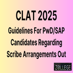 CLAT 2025 Released Guidelines For PwD SAP Candidates Regarding Scribe Arrangements